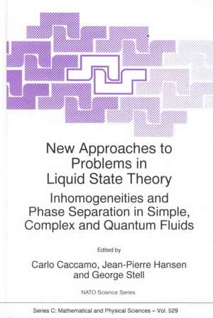 New Approaches to Problems in Liquid State Theory: Inhomogeneities and Phase Separation in Simple, Complex and Quantum Fluids de Carlo Caccamo