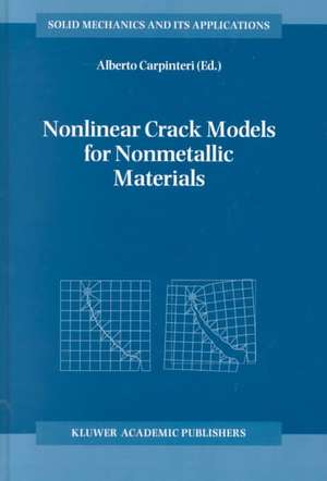 Nonlinear Crack Models for Nonmetallic Materials de Alberto Carpinteri