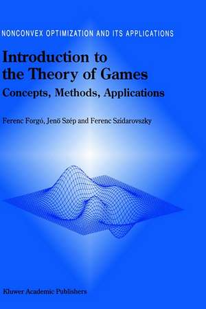 Introduction to the Theory of Games: Concepts, Methods, Applications de Ferenc Forgó