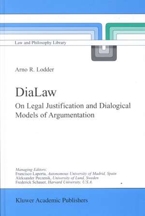 DiaLaw: On Legal Justification and Dialogical Models of Argumentation de A.R. Lodder