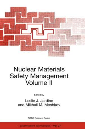 Nuclear Materials Safety Management Volume II de Leslie J. Jardine