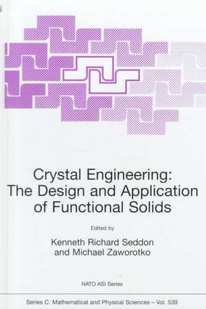 Crystal Engineering The Design and Application of Functional Solids de Kenneth Richard Seddon