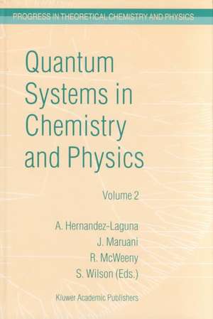 Quantum Systems in Chemistry and Physics: Volume 1: Basic Problems and Model Systems Volume 2: Advanced Problems and Complex Systems Granada, Spain (1997) de Alfonso Hernández-Laguna