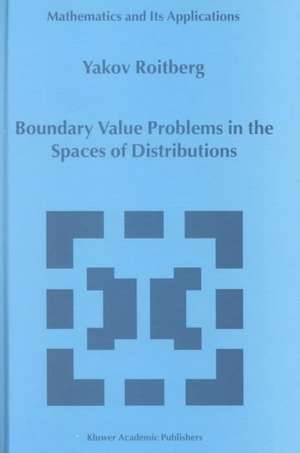 Boundary Value Problems in the Spaces of Distributions de Y. Roitberg