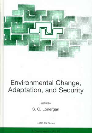 Environmental Change, Adaptation, and Security de S. Lonergan