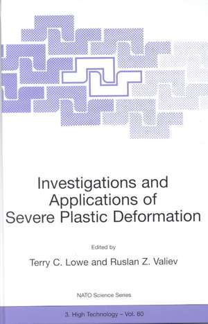 Investigations and Applications of Severe Plastic Deformation de Ruslan Z. Valiev