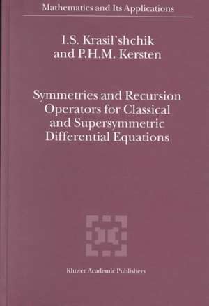 Symmetries and Recursion Operators for Classical and Supersymmetric Differential Equations de I.S. Krasil'shchik