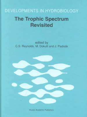 The Trophic Spectrum Revisited: The Influence of Trophic State on the Assembly of Phytoplankton Communities Proceedings of the 11th Workshop of the International Association of Phytoplankton Taxonomy and Ecology (IAP), held at Shrewsbury, U.K., 15–23 August 1998 de Colin S. Reynolds