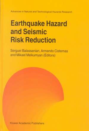 Earthquake Hazard and Seismic Risk Reduction de Serguei Balassanian