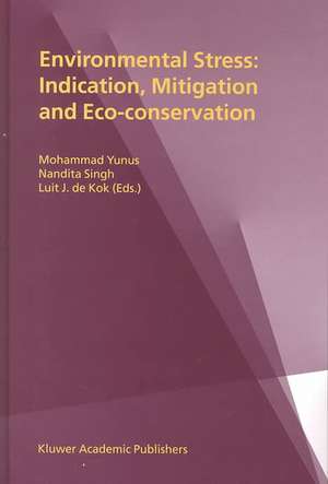 Environmental Stress: Indication, Mitigation and Eco-conservation de Mohammad Yunus