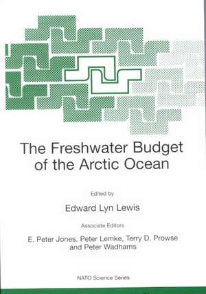 The Freshwater Budget of the Arctic Ocean de Edward Lyn Lewis