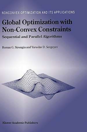 Global Optimization with Non-Convex Constraints: Sequential and Parallel Algorithms de Roman G. Strongin