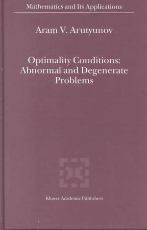 Optimality Conditions: Abnormal and Degenerate Problems de A.V. Arutyunov