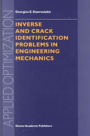 Inverse and Crack Identification Problems in Engineering Mechanics de Georgios E. Stavroulakis