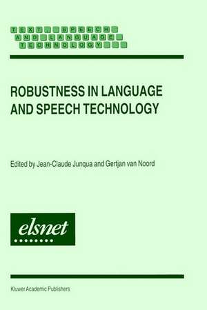 Robustness in Language and Speech Technology de Jean-Claude Junqua