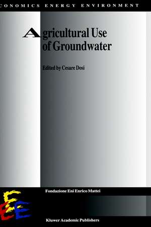 Agricultural Use of Groundwater: Towards Integration Between Agricultural Policy and Water Resources Management de Cesare Dosi