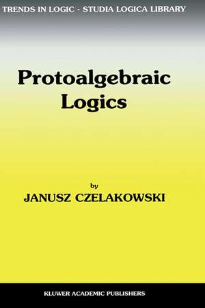 Protoalgebraic Logics de Janusz Czelakowski