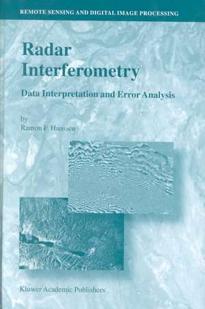 Radar Interferometry: Data Interpretation and Error Analysis de Ramon F. Hanssen