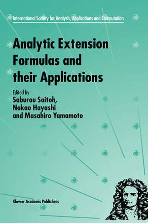 Analytic Extension Formulas and their Applications de S. Saitoh