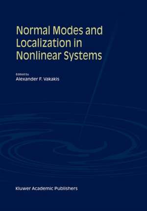 Normal Modes and Localization in Nonlinear Systems de Alexander F. Vakakis