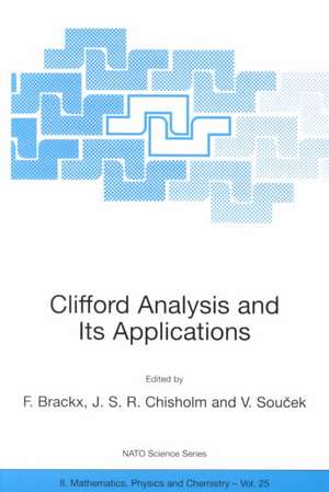 Clifford Analysis and Its Applications de F. Brackx