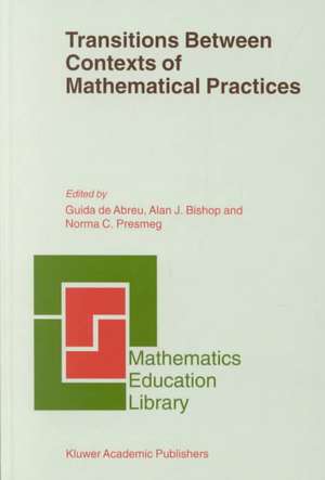 Transitions Between Contexts of Mathematical Practices de Guida de Abreu