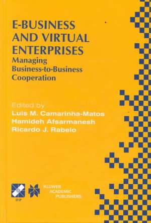 E-Business and Virtual Enterprises: Managing Business-to-Business Cooperation de Luis M. Camarinha-Matos