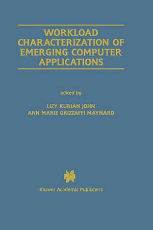 Workload Characterization of Emerging Computer Applications de Lizy Kurian John