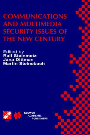 Communications and Multimedia Security Issues of the New Century: IFIP TC6 / TC11 Fifth Joint Working Conference on Communications and Multimedia Security (CMS’01) May 21–22, 2001, Darmstadt, Germany de Ralf Steinmetz