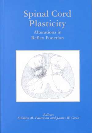 Spinal Cord Plasticity: Alterations in Reflex Function de Michael M. Patterson