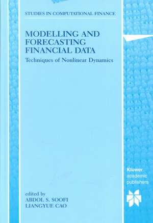 Modelling and Forecasting Financial Data: Techniques of Nonlinear Dynamics de Abdol S. Soofi