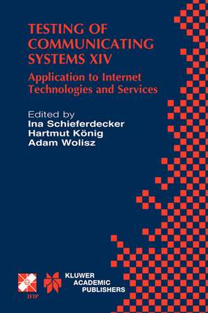 Testing of Communicating Systems XIV: Application to Internet Technologies and Services de Ina Schieferdecker