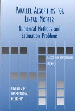 Parallel Algorithms for Linear Models: Numerical Methods and Estimation Problems de Erricos Kontoghiorghes