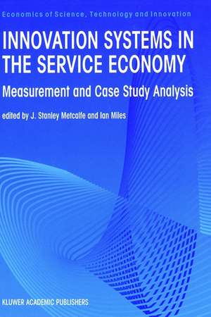 Innovation Systems in the Service Economy: Measurement and Case Study Analysis de J Stanley Metcalfe