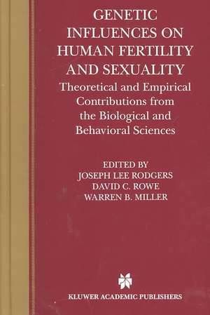 Genetic Influences on Human Fertility and Sexuality: Theoretical and Empirical Contributions from the Biological and Behavioral Sciences de Joseph Lee Rodgers