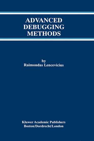 Advanced Debugging Methods de Raimondas Lencevicius