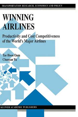 Winning Airlines: Productivity and Cost Competitiveness of the World’s Major Airlines de Tae Hoon Oum