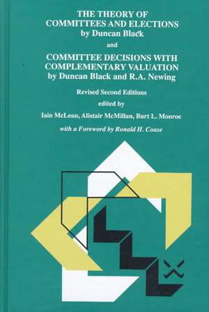 The Theory of Committees and Elections by Duncan Black and Committee Decisions with Complementary Valuation by Duncan Black and R.A. Newing de Iain S. McLean