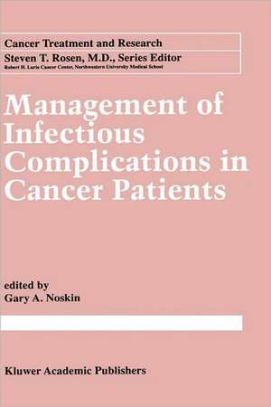 Management of Infectious Complication in Cancer Patients de Gary A. Noskin