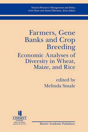 Farmers Gene Banks and Crop Breeding: Economic Analyses of Diversity in Wheat Maize and Rice de Melinda Smale