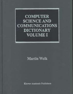 Computer Science and Communications Dictionary de Martin Weik