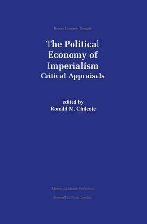 The Political Economy of Imperialism: Critical Appraisals de Ronald M. Chilcote