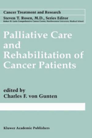 Palliative Care and Rehabilitation of Cancer Patients de Charles F. von Gunten