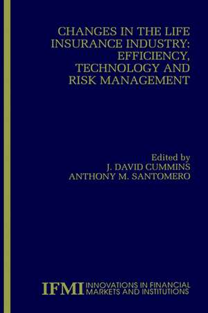 Changes in the Life Insurance Industry: Efficiency, Technology and Risk Management de J. David Cummins