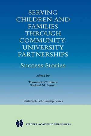 Serving Children and Families Through Community-University Partnerships: Success Stories de Thomas R. Chibucos