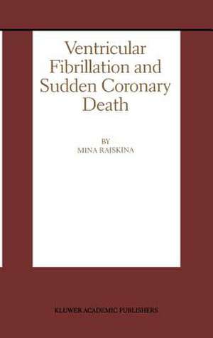 Ventricular Fibrillation and Sudden Coronary Death de Mina Rajskina