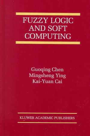 Fuzzy Logic and Soft Computing de Guoqing Chen