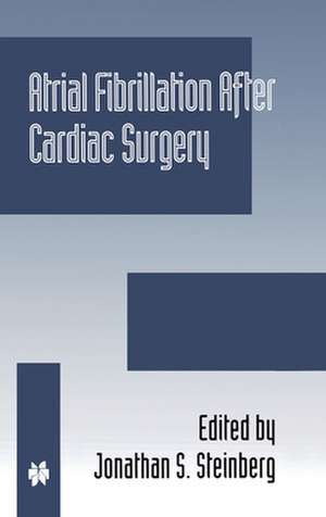 Atrial Fibrillation after Cardiac Surgery de Jonathan S. Steinberg