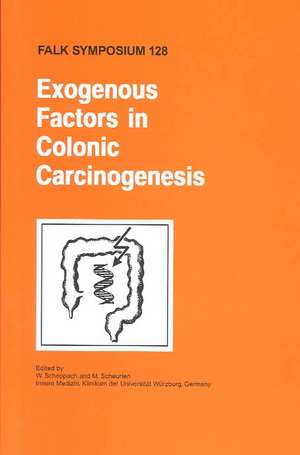 Exogenous Factors in Colonic Carcinogenesis de W. Scheppach