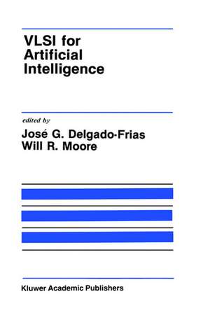 VLSI for Artificial Intelligence de Jose G. Delgado-Frias